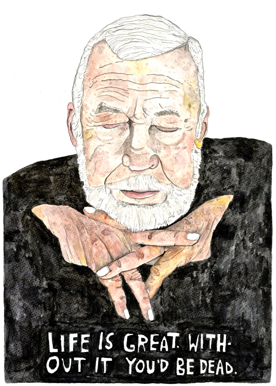 Life is Great, Without it You'd be Dead-Print