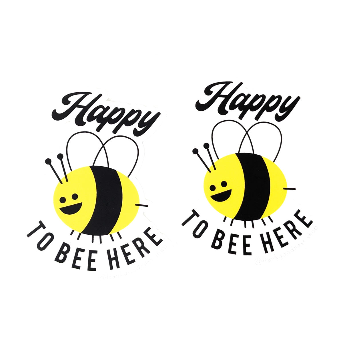 Happy to Bee Here- Sticker