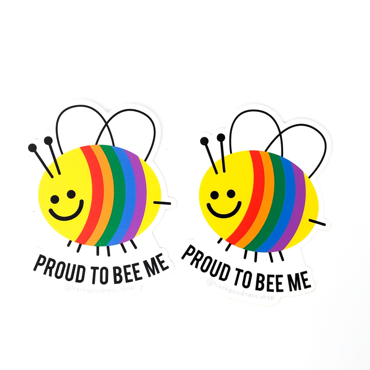 Proud to Bee Me- Sticker