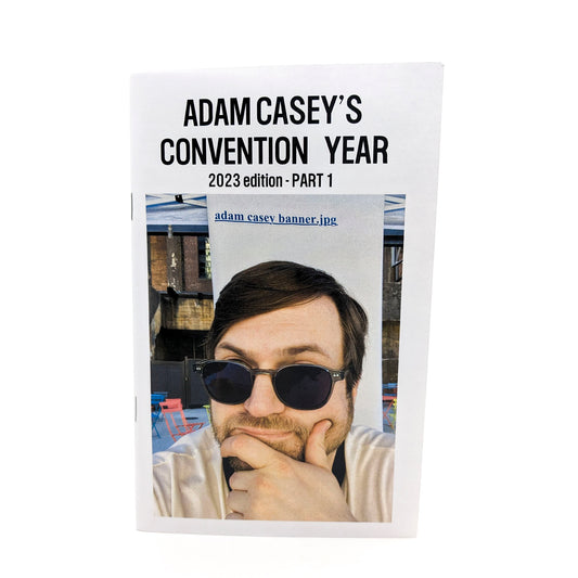 Adam Casey's Convention Year 2023 edition-Part 1