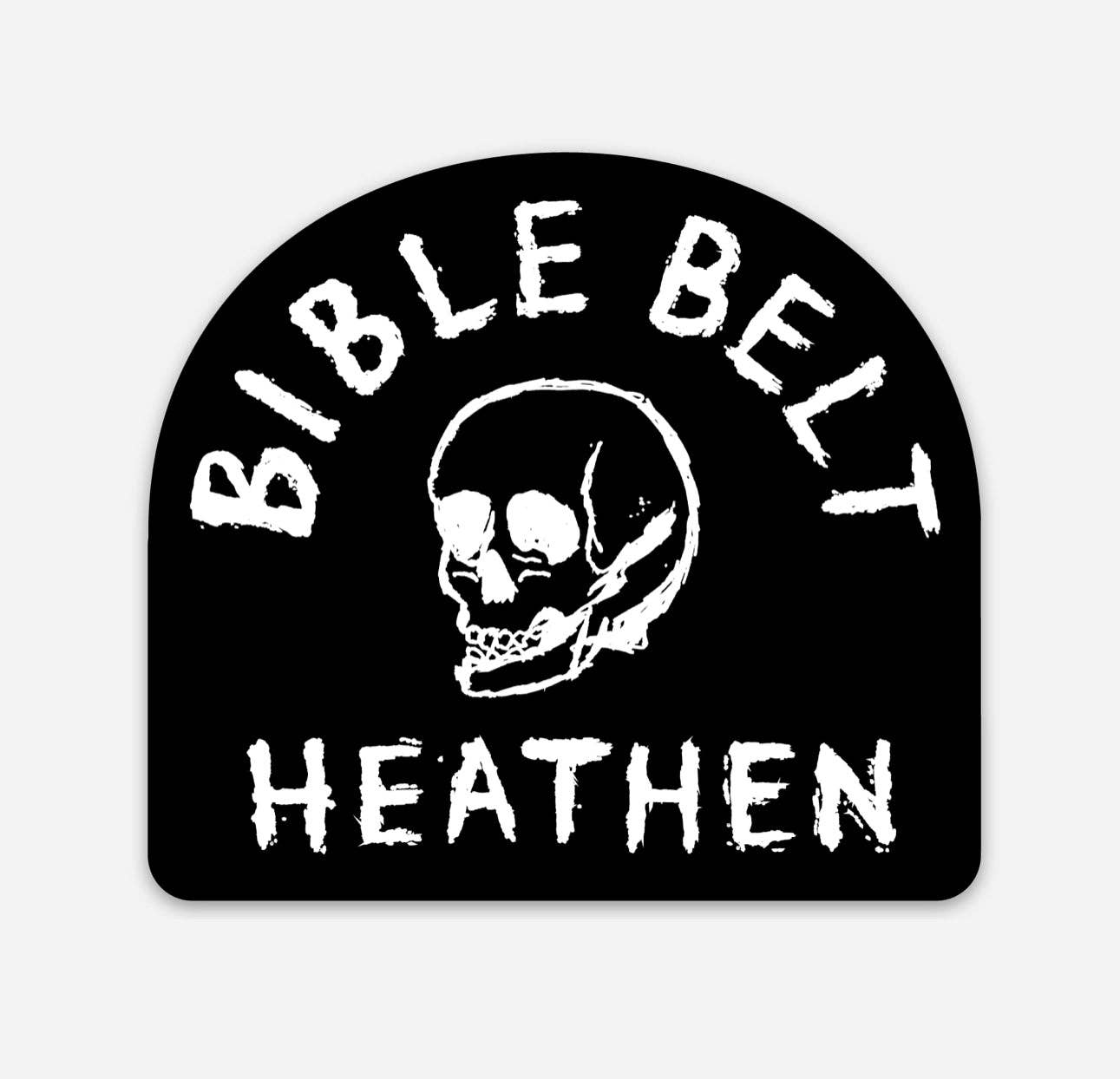 Bible Belt Heathen Sticker