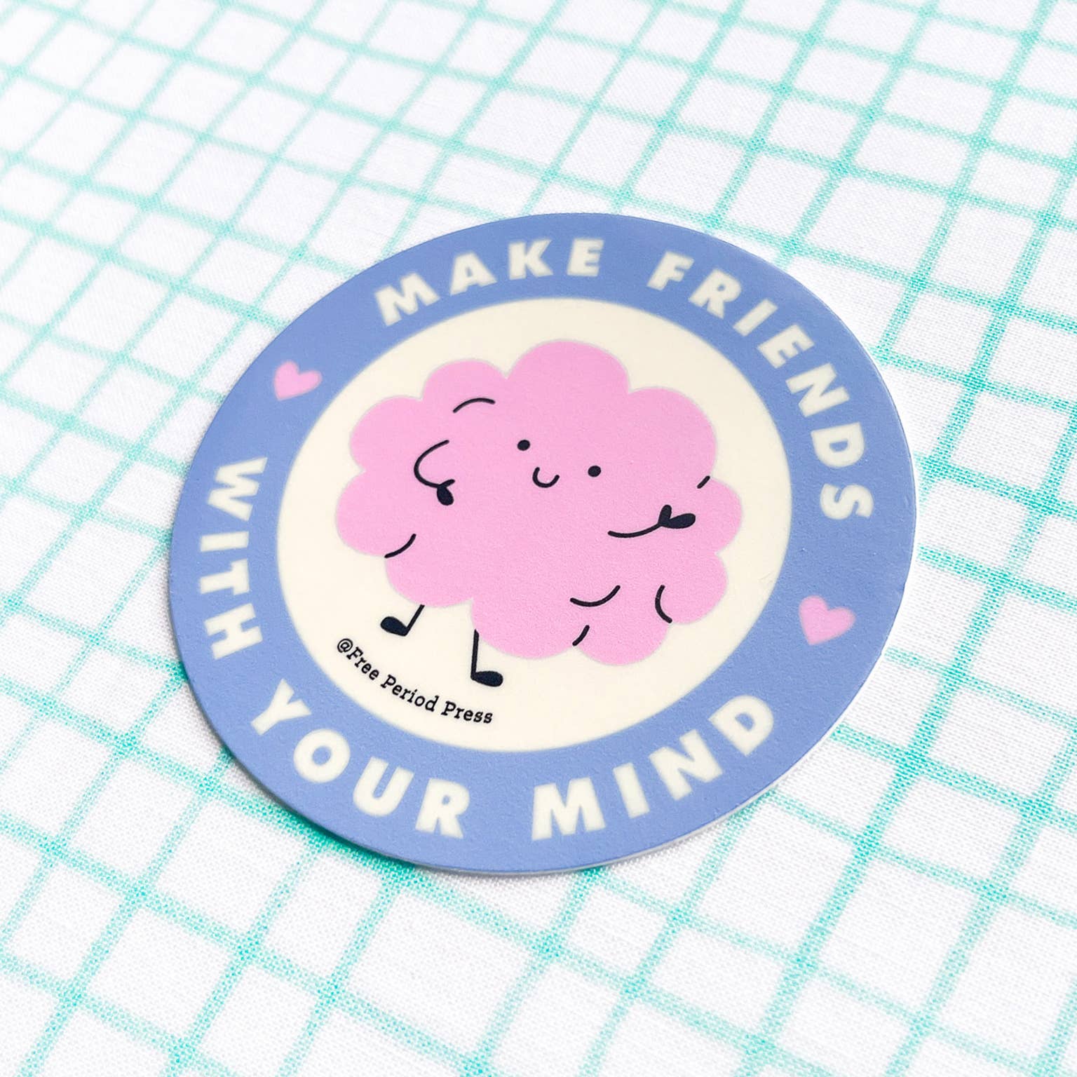 Make Friends With Your Mind- Vinyl Decal Sticker