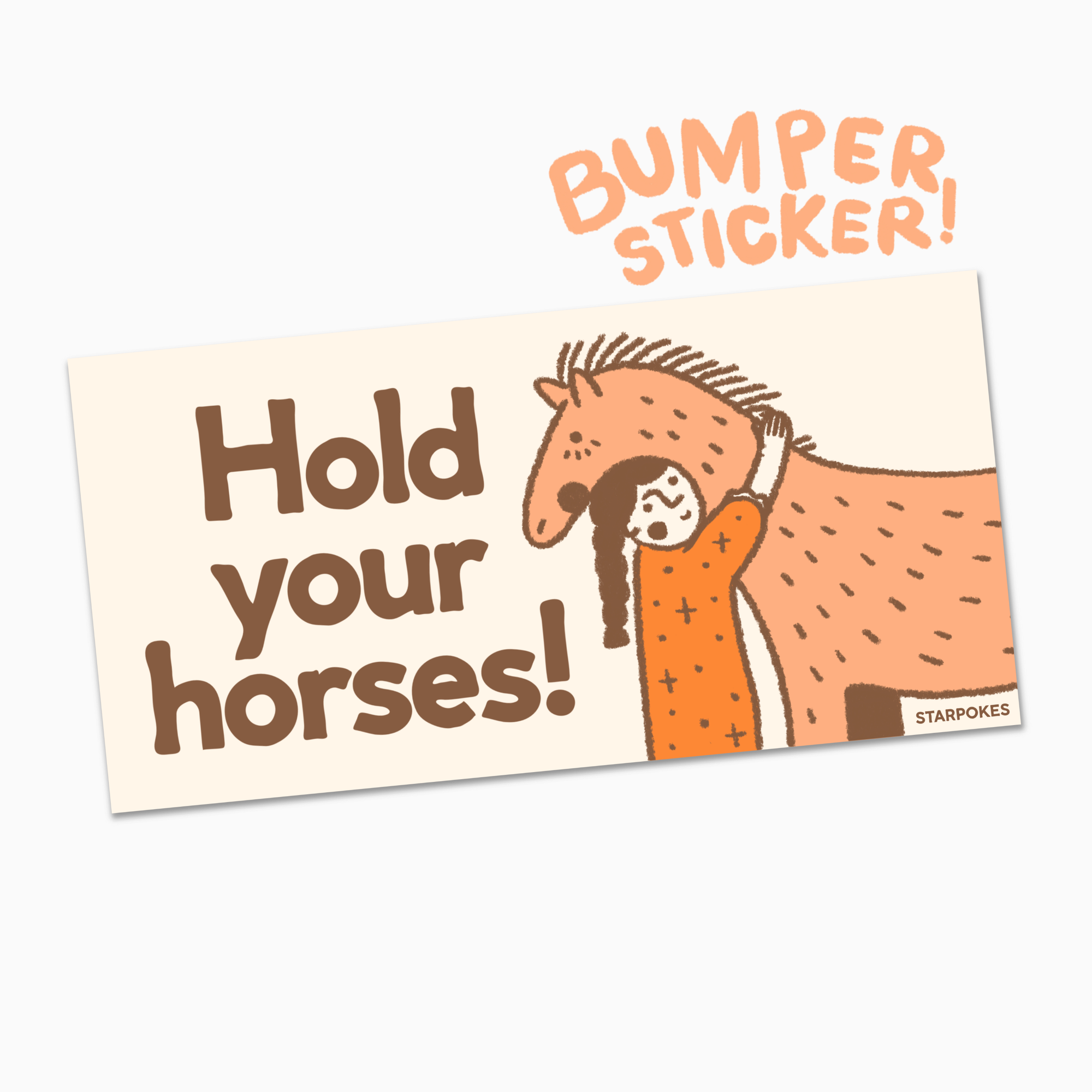 Hold Your Horses Bumper Sticker