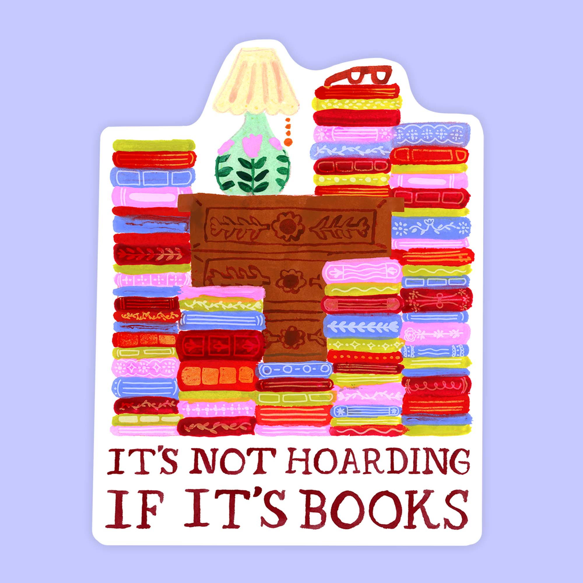 Hoarding Books Sticker, Bookish Book Lover Sticker