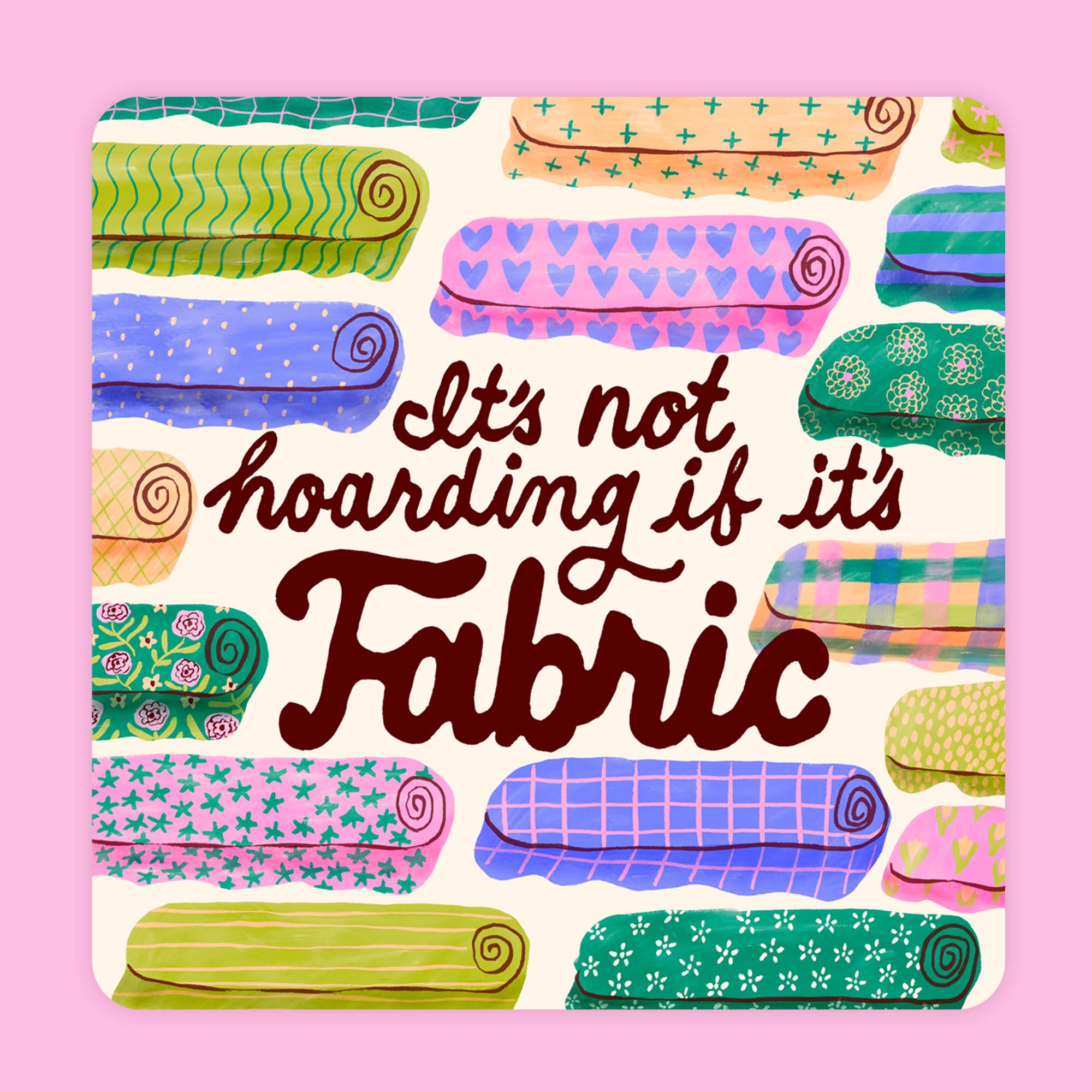 Hoarding Fabric Sticker, Sewing Quilting Maker Sticker
