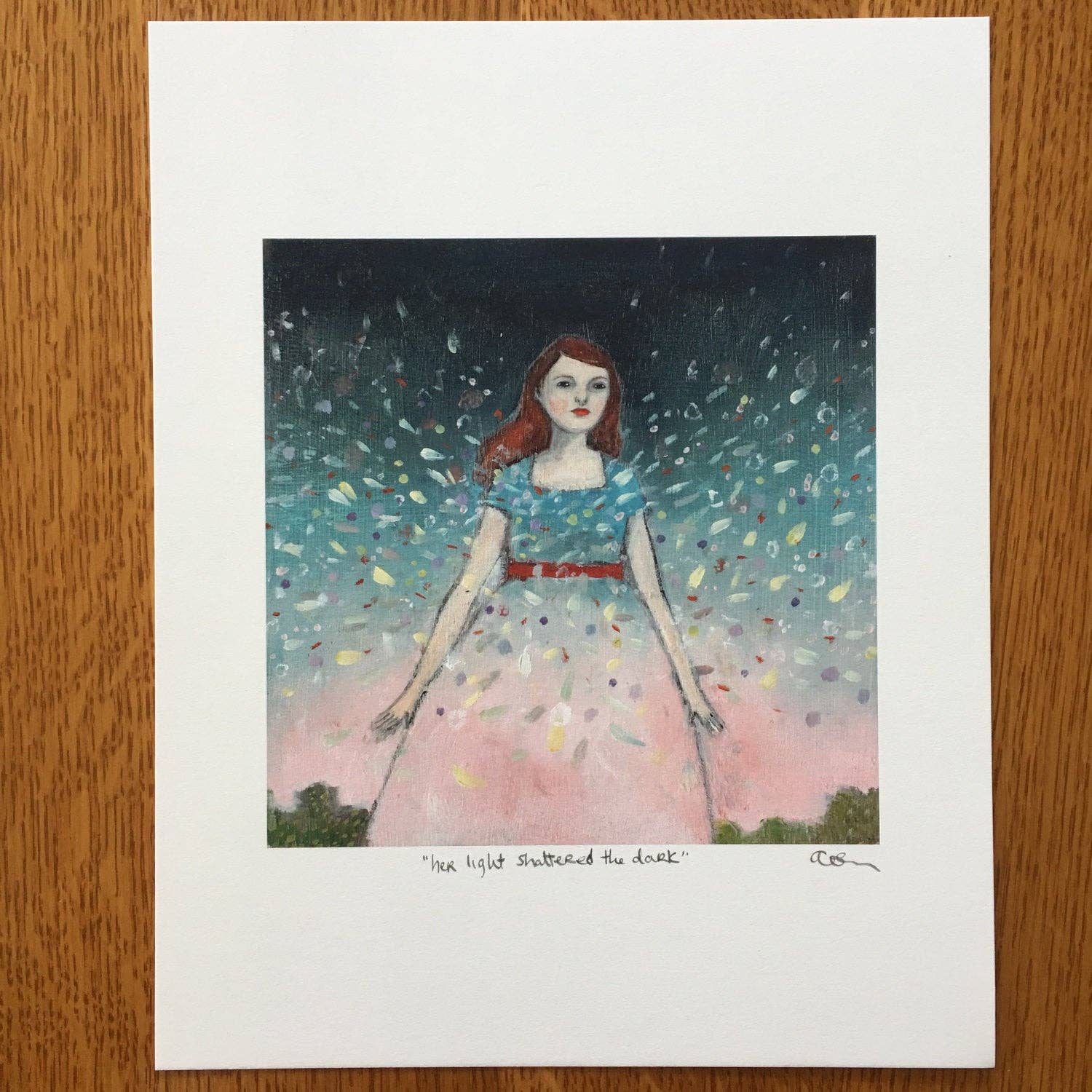Her light shattered the dark -  print: 8 by 10