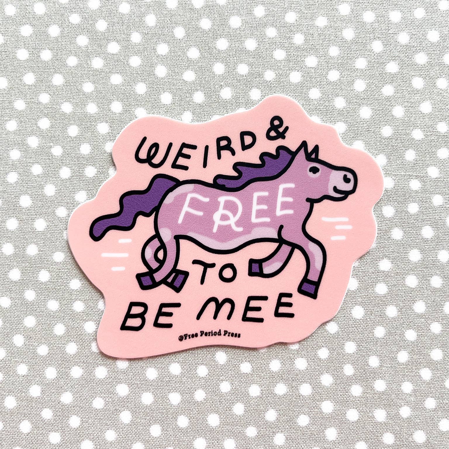 Weird & Free to Be Me Horse Vinyl Decal Sticker