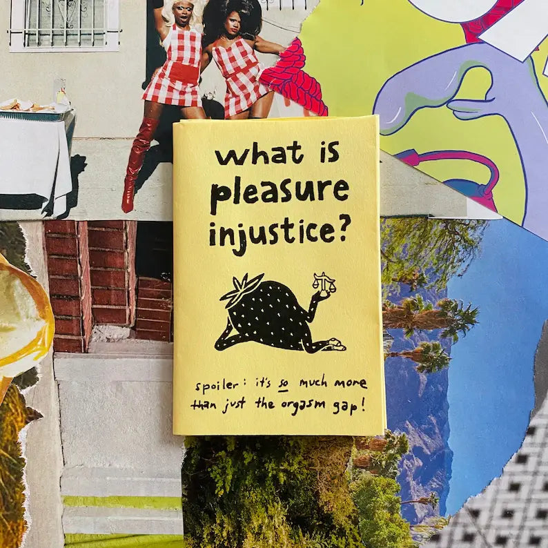 What is Pleasure Injustice? zine | Sex-positive intersectional feminist sex ed queer zine