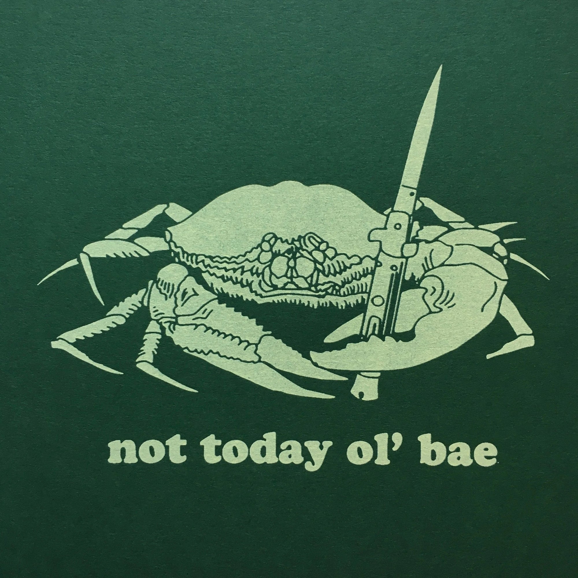 Not Today Ol' Bae- Print