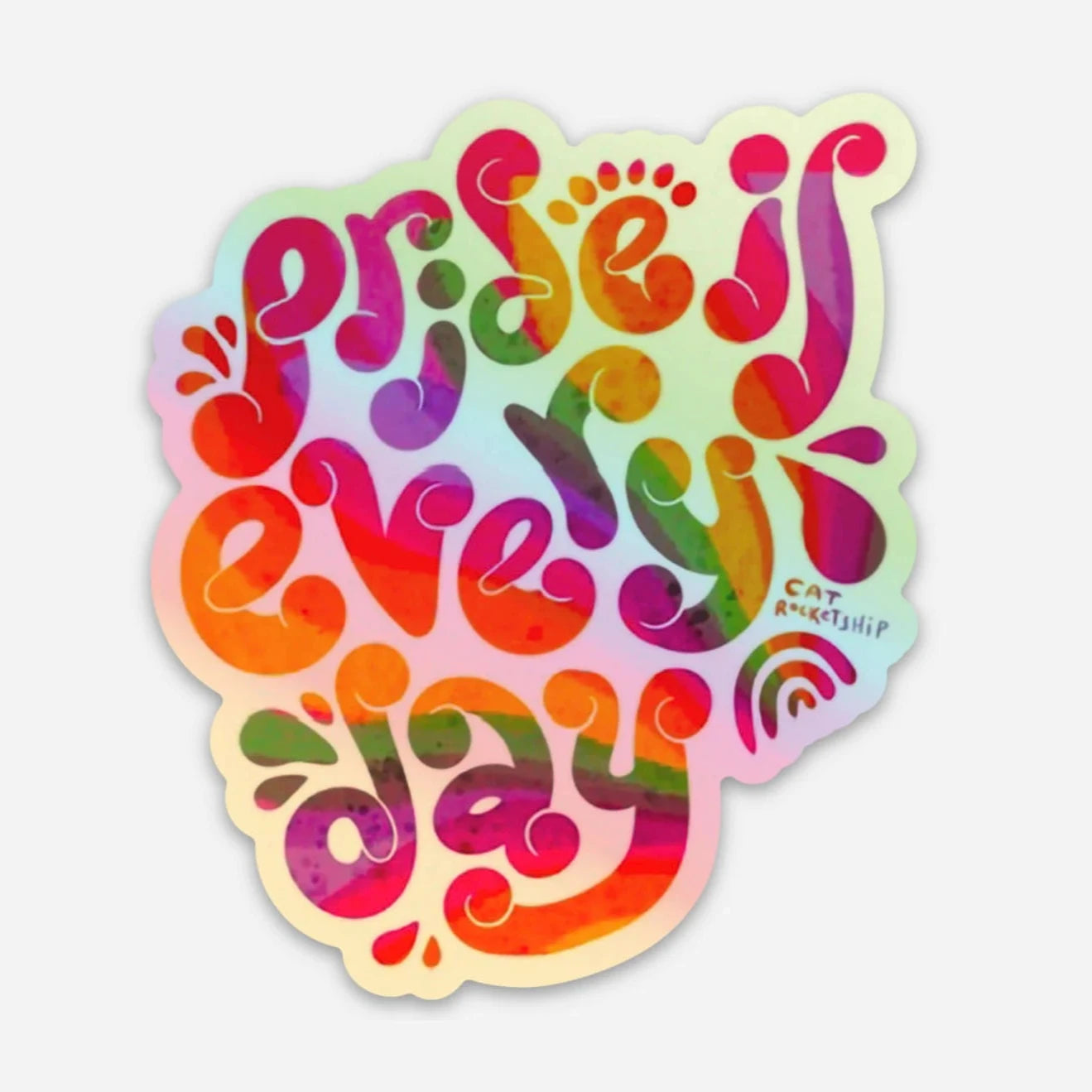 Pride is Every Day- Holo Sticker