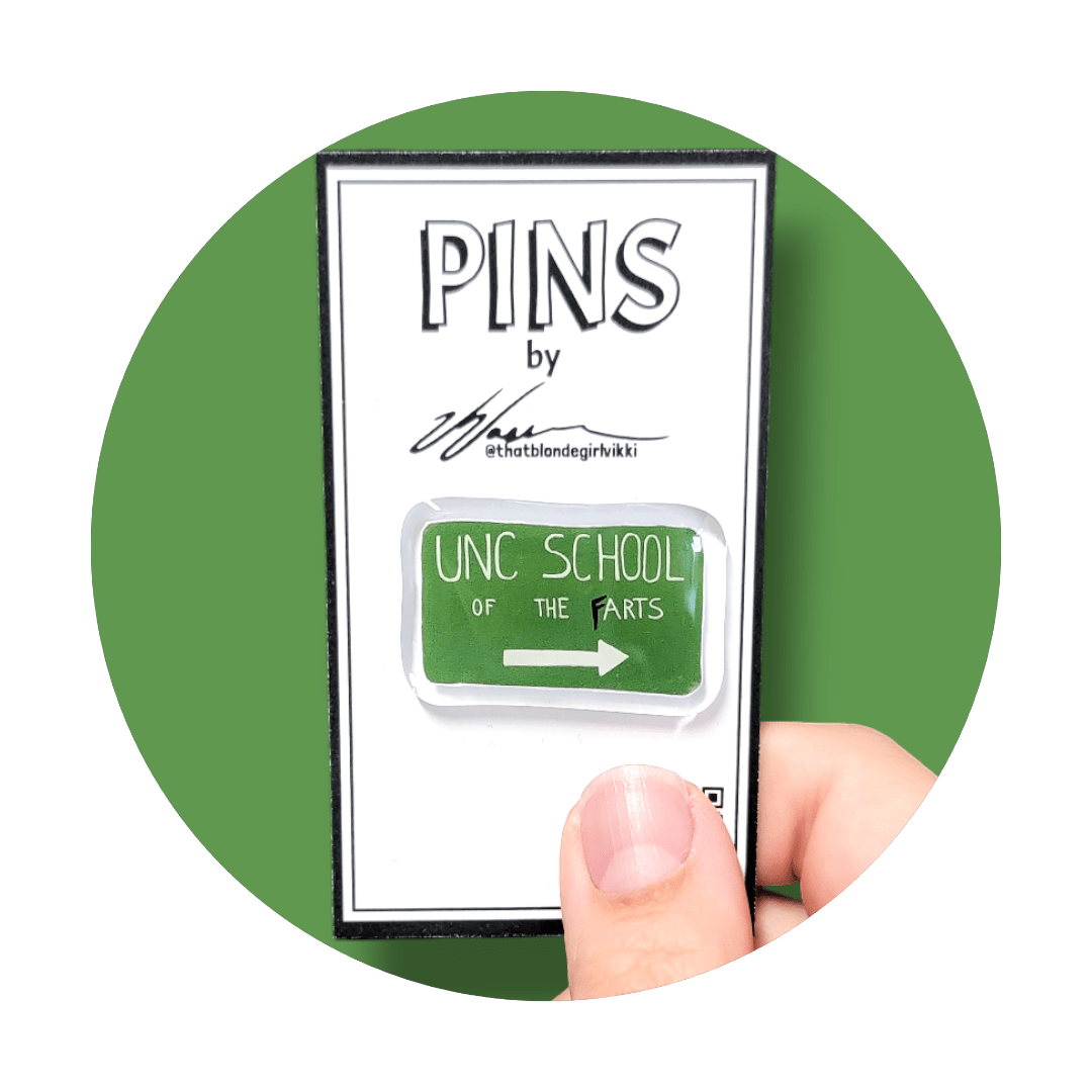 Vikki Vassar - Winston - Salem Pins - UNC School of the Farts Pin - VISUAL INDEX