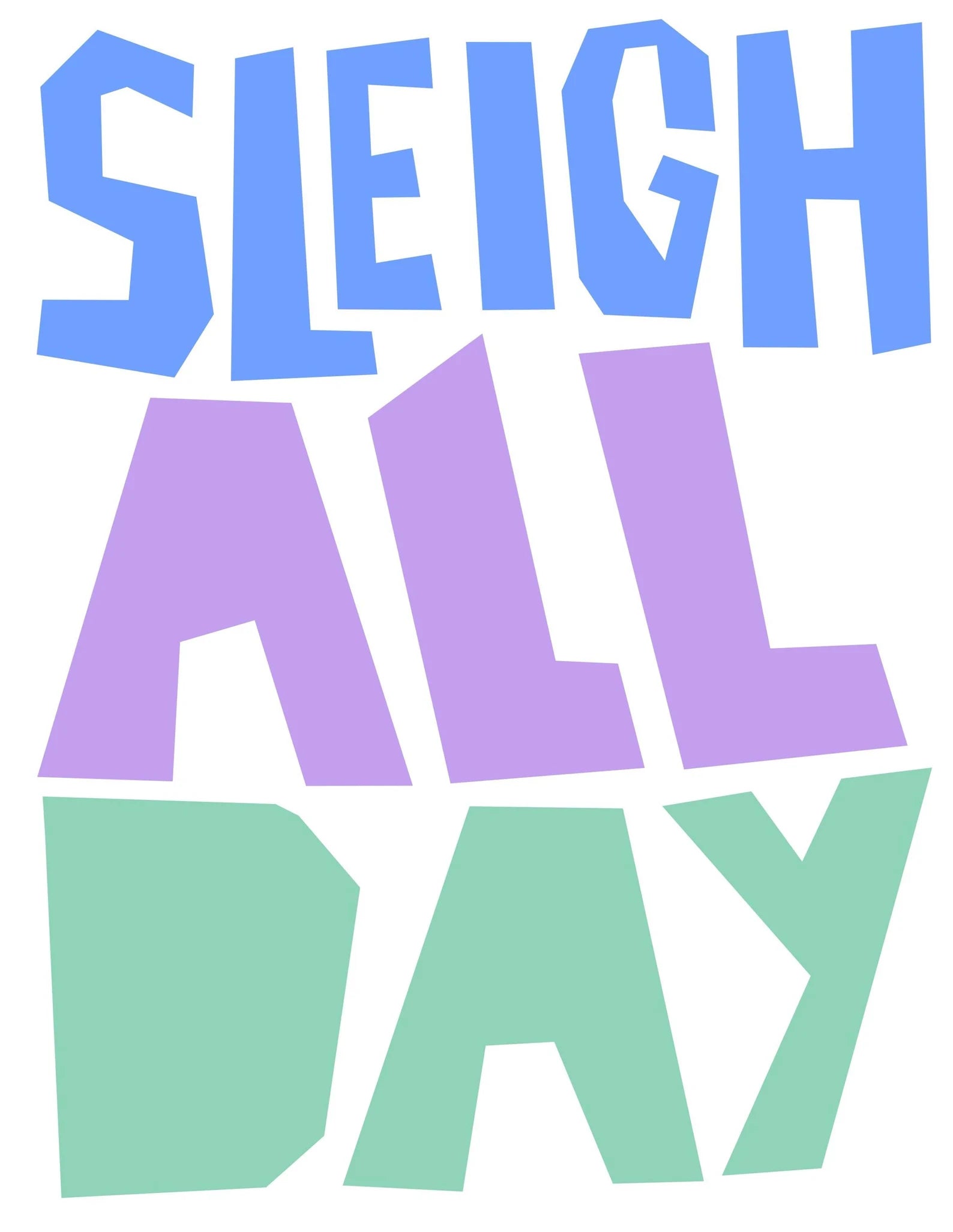 Sleigh All Day- Card