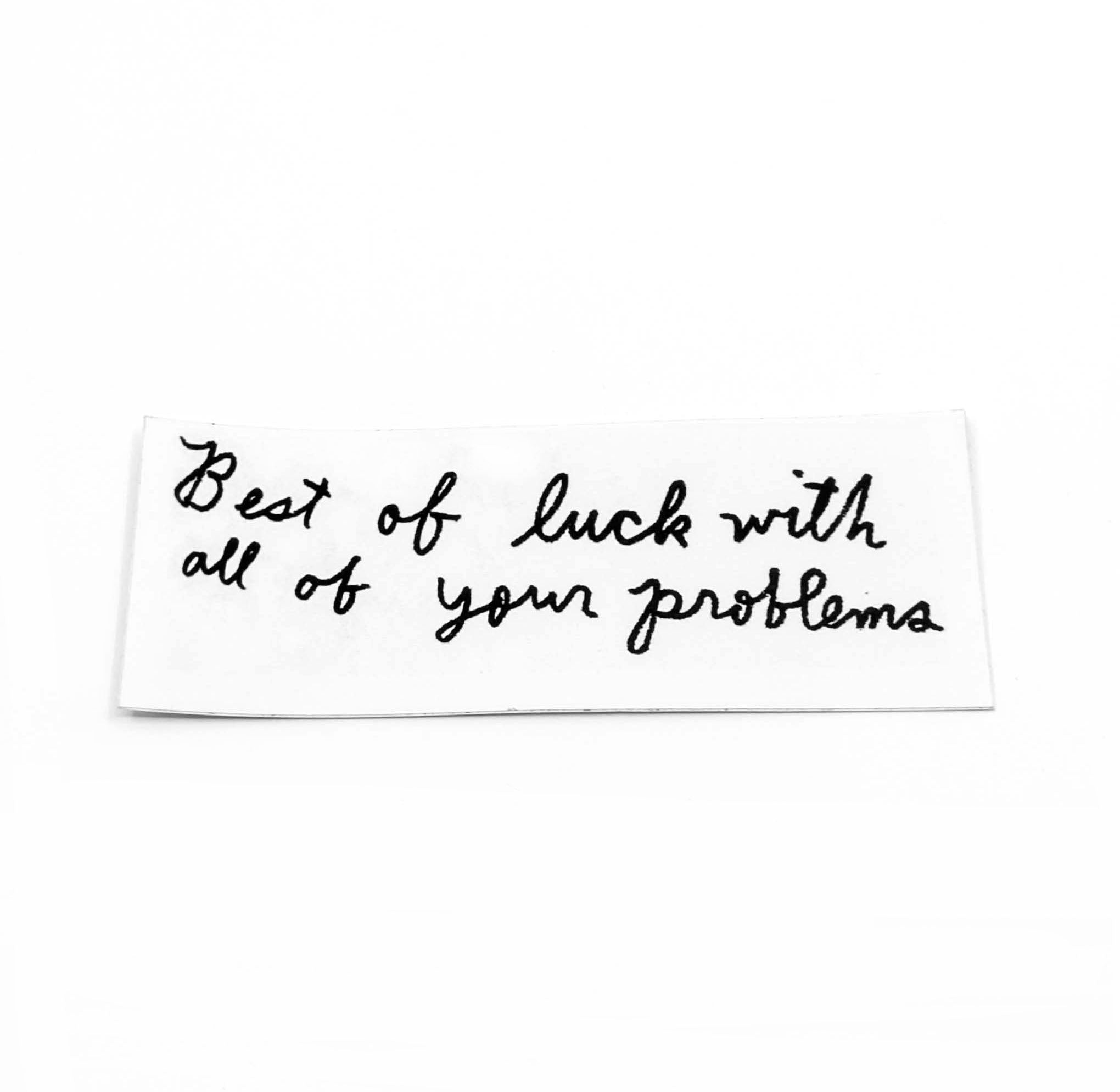 Brandon Vosika - Brandon Vosika - Stickers - Best of Luck With All Your Problems (Large) - VISUAL INDEX