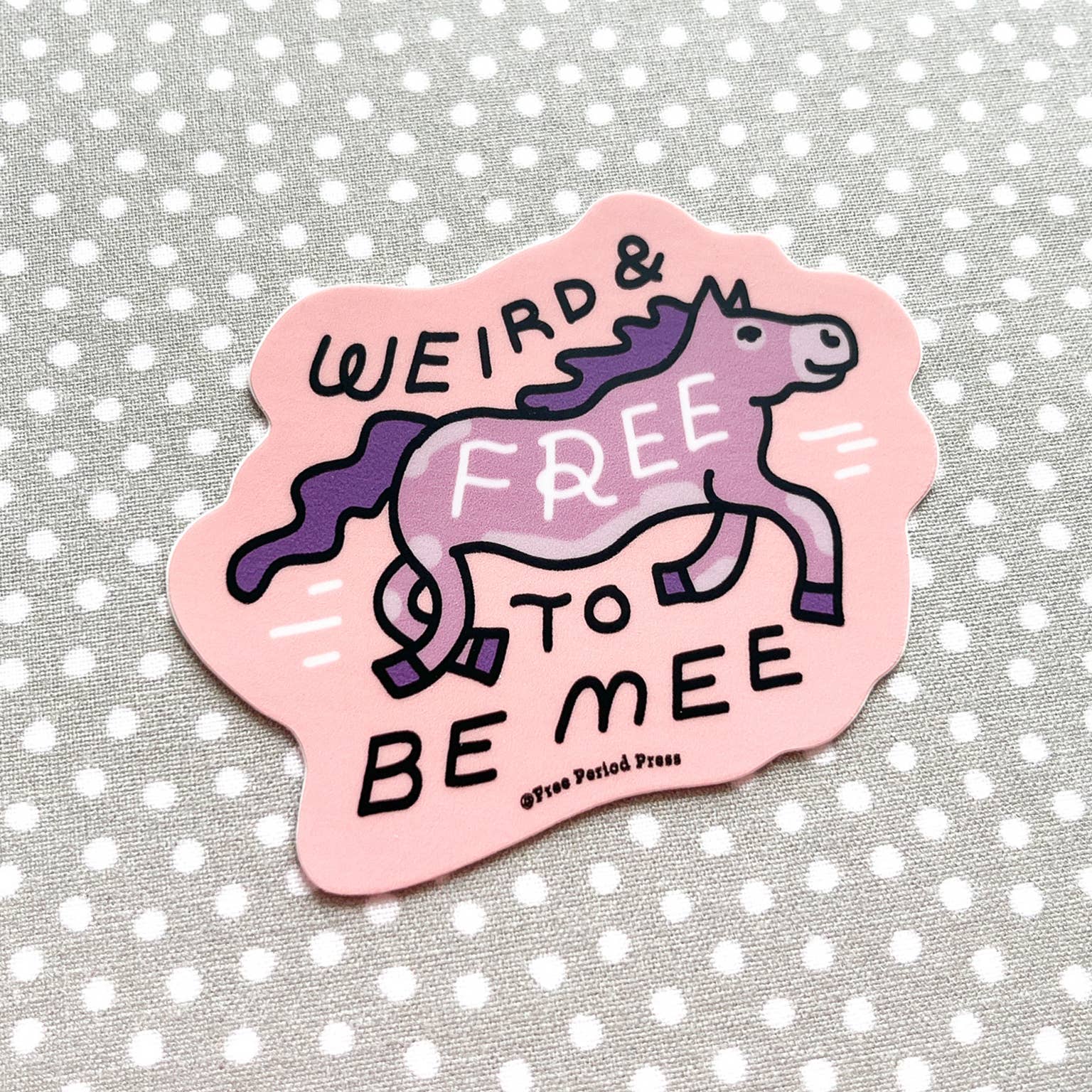 Weird & Free to Be Me Horse Vinyl Decal Sticker