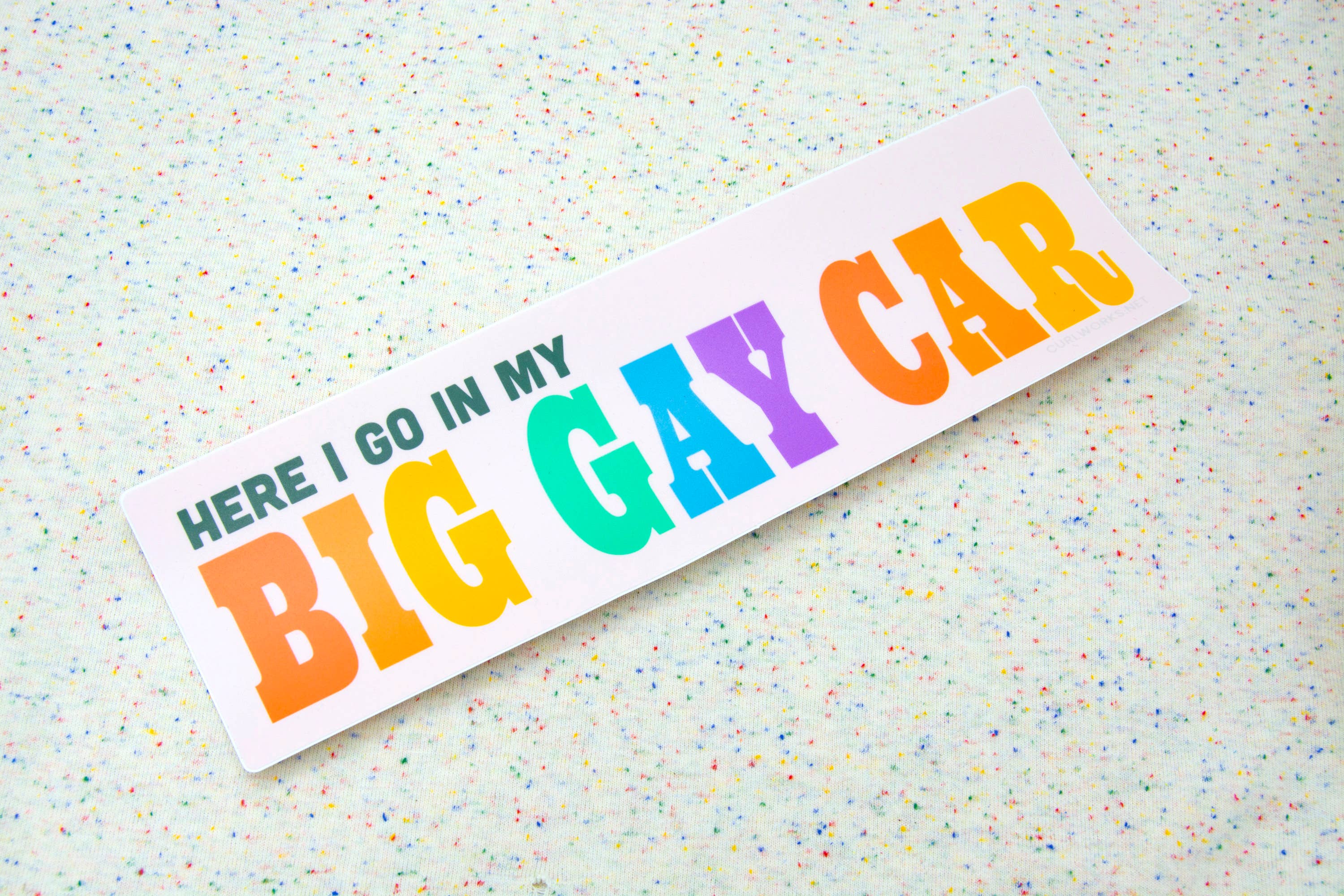 Here I go in my BIG GAY CAR - Matte Vinyl 10" Bumper Sticker