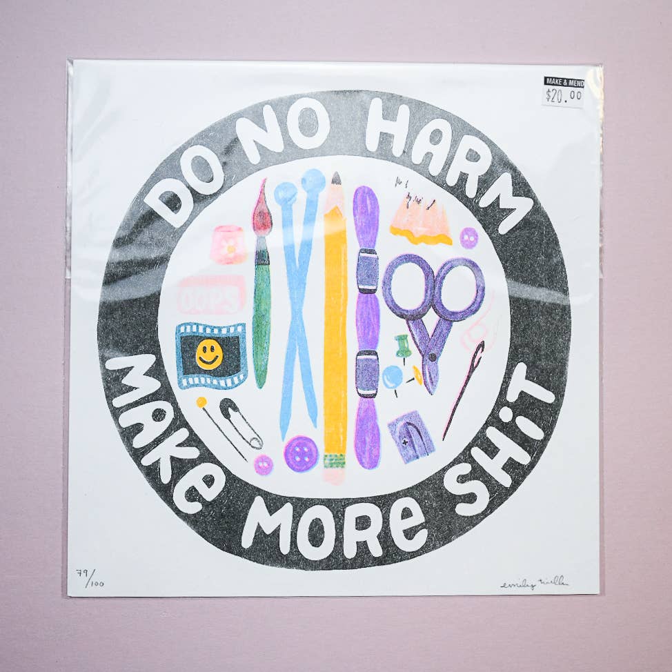 "Do No Harm, Make More Shit" Risograph Print