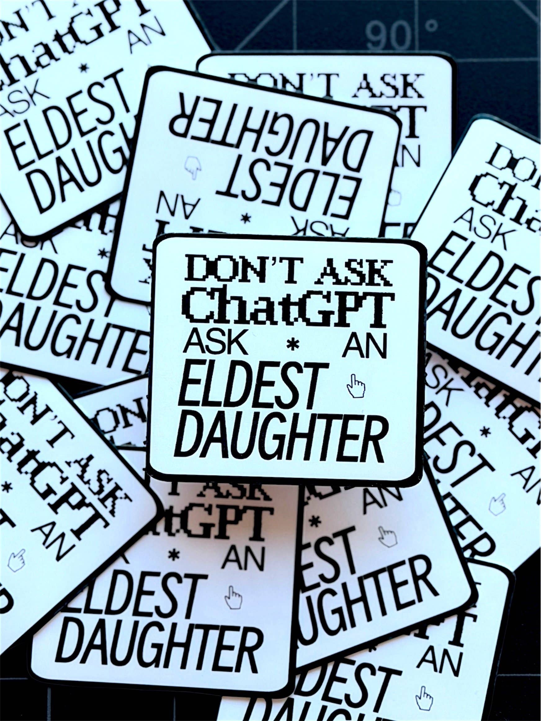 Ask An Eldest Daughter Sticker