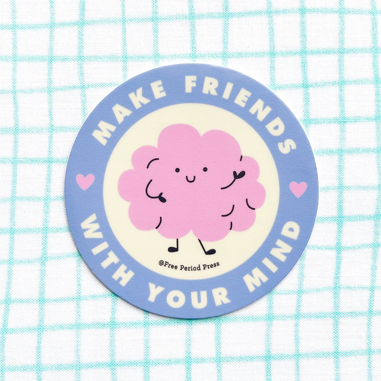 Make Friends With Your Mind- Vinyl Decal Sticker