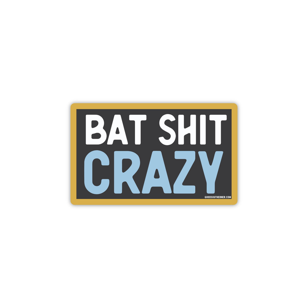 Bat Shit Crazy Sticker
