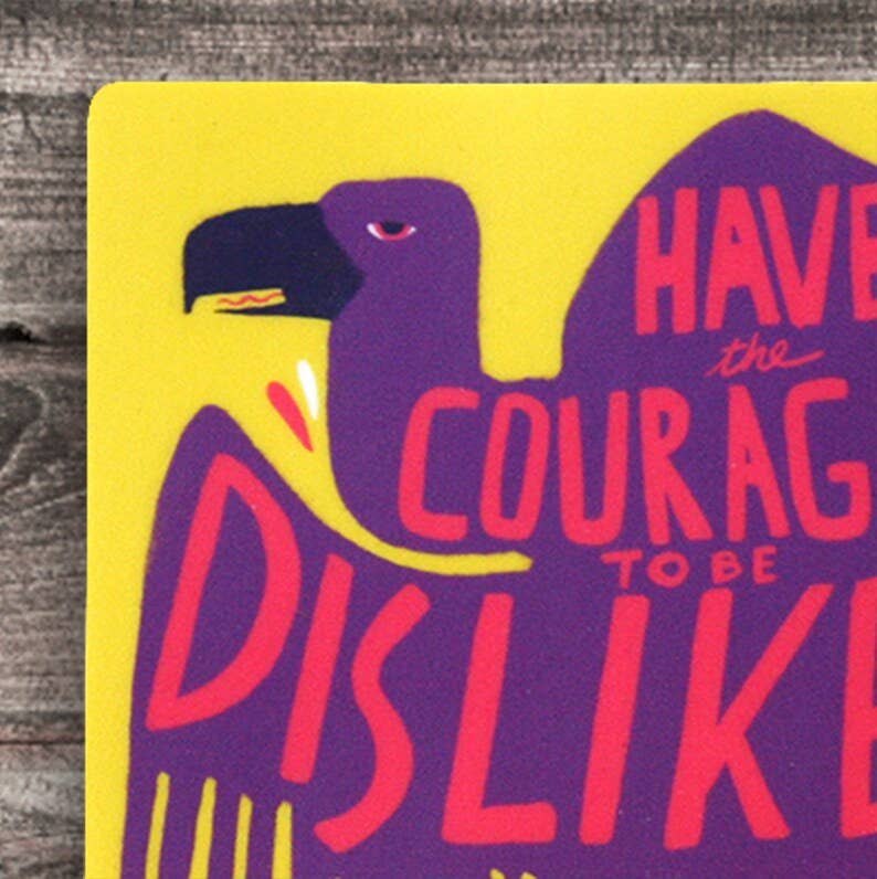 Have the Courage to be Disliked - 2.75" water bottle sticker