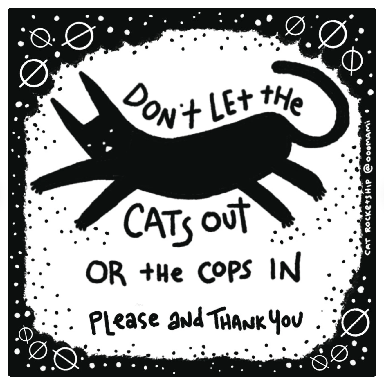 A print of Cat Rocketship's original artwork- Don't let the cat's out or the cops in. 