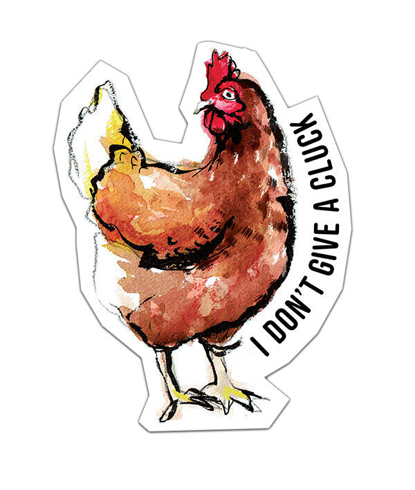 I Don’t Give a Cluck- Sticker